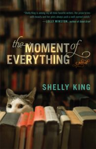 The Moment of Everything by Shelly King
