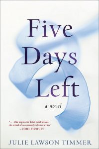 5 Days Left, a novel by Julie Lawson Timmer
