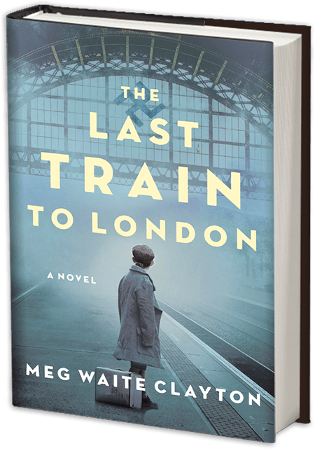 Last Train to London by Meg Waite Clayton